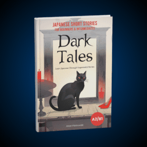 Japanese Short Stories for Beginners & Intermediates (A2B1) Dark Tales