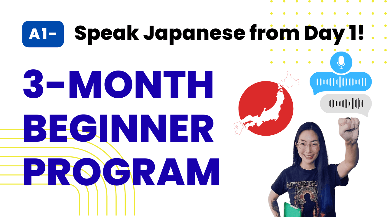 (A1-) Speak Japanese from Day 1! 3-Month Program for Beginners