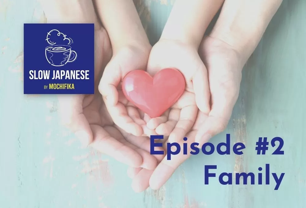 Slow Japanese - Episode #2 - Family