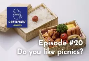Podcast Slow Japanese by Mochifika - Episode #20 - Do you like picnics?
